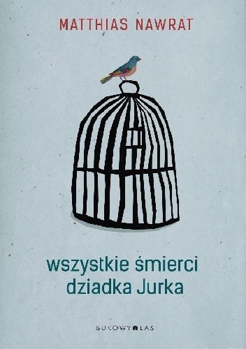 Wszystkie śmierci dziadka Jurka - Matthias Nawrat