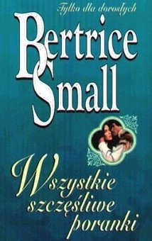 Wszystkie szczęśliwe poranki - Bertrice Small