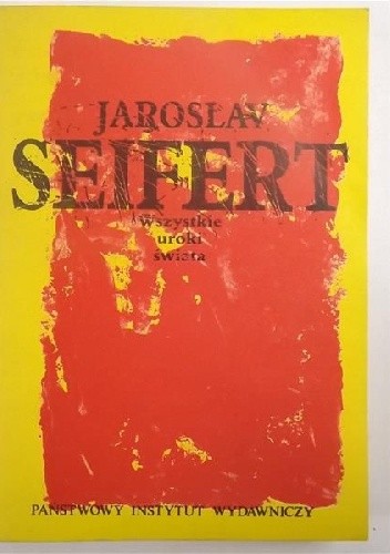 Wszystkie uroki świata. Przypadki i wspomnienia - Jaroslav Seifert