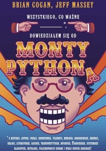 Wszystkiego, co ważne, dowiedziałem się od Monty Pythona - Brian Cogan