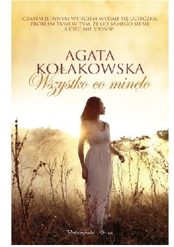 Wszystko, co minęło - Agata Kołakowska