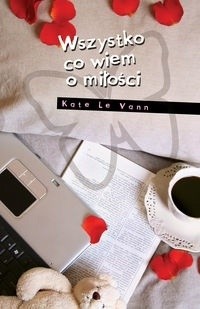 Wszystko, co wiem o miłości... - Kate Le Vann