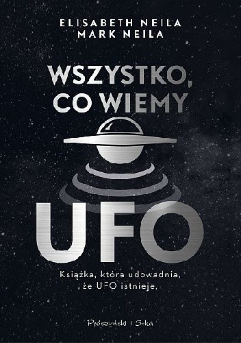 Wszystko, co wiemy o UFO - Mark Neila