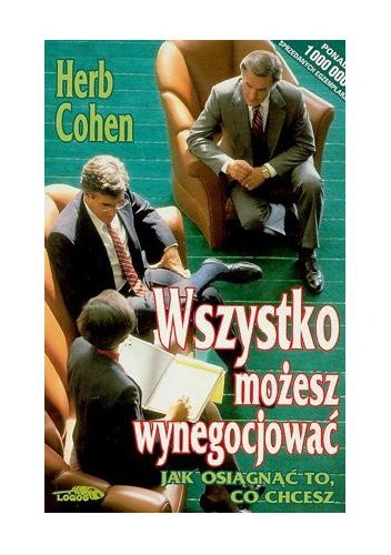 Wszystko możesz wynegocjować - Herb Cohen