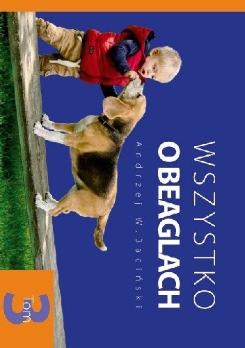 Wszystko o beaglach T. 3 - Andrzej W. Baciński