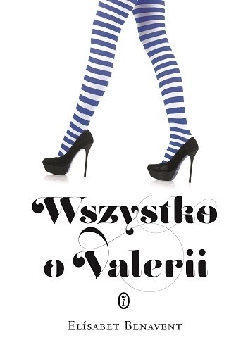 Wszystko o Valerii - Elisabet Benavent