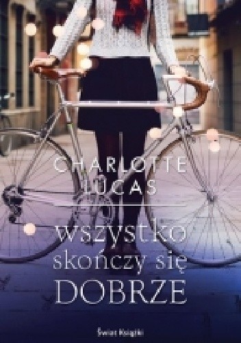 Wszystko skończy się dobrze - Charlotte Lucas