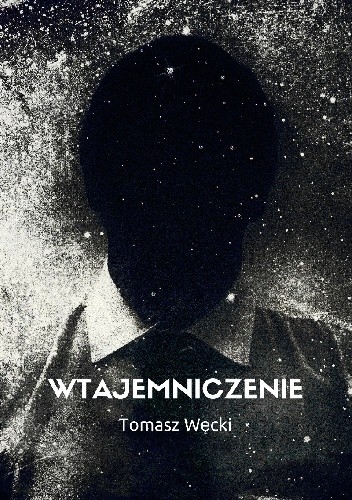Wtajemniczenie - Tomasz Węcki
