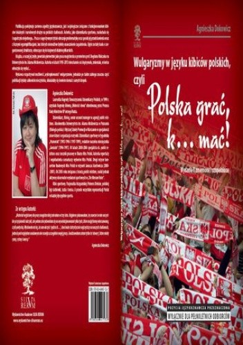 Wulgaryzmy w języku kibiców polskich, czyli - Dokowicz Agnieszka