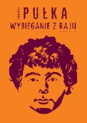 Wybieganie z raju - Tomasz Pułka