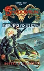 Wybieraj swych wrogów z rozwagą - Robert N. Charrette