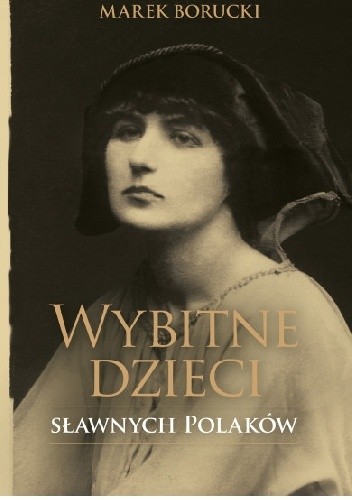 Wybitne dzieci sławnych Polaków - Marek Borucki