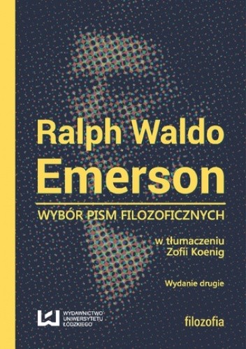 Wybór pism filozoficznych. Wydanie drugie - Waldo Emerson Ralph