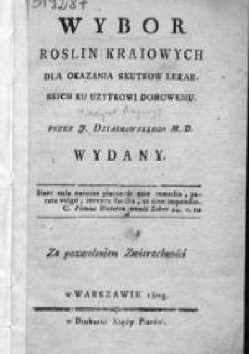 Wybor roslin kraiowych dla okazania skutkow lekarskich ku uzytkowi domowemu - Jacek August Dziarkowski