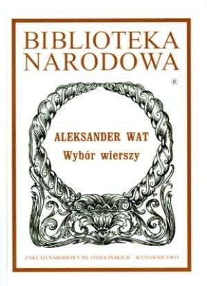 Wybór wierszy - Aleksander Wat