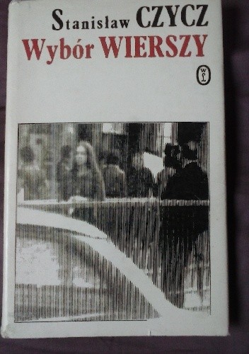 Wybór wierszy - Stanisław Czycz