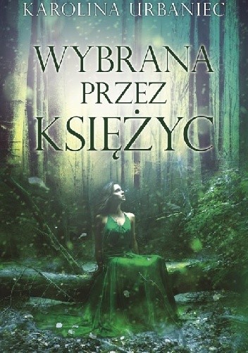 Wybrana przez księżyc - Karolina Urbaniec