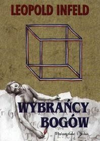 Wybrańcy bogów. Powieść o życiu Ewarysta Galois - Leopold Infeld