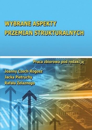 Wybrane aspekty przemian strukturalnych - Joanna Czech-Rogosz