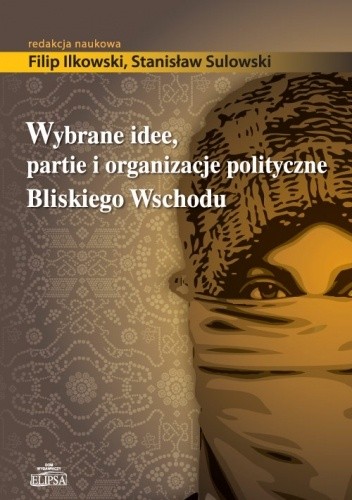 Wybrane idee, partie i organizacje polityczne Bliskiego Wschodu - Stanisław Sulowski
