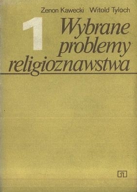 Wybrane problemy religioznawstwa. Tom 1 - Witold Tyloch