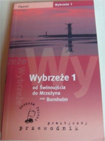 Wybrzeże 1. Od Świnioujścia do Mrzeżyna oraz Bornholm - Edyta Tomczyk