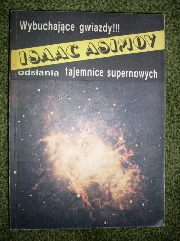 Wybuchające gwiazdy. Sekrety supernowych. - Isaac Asimov