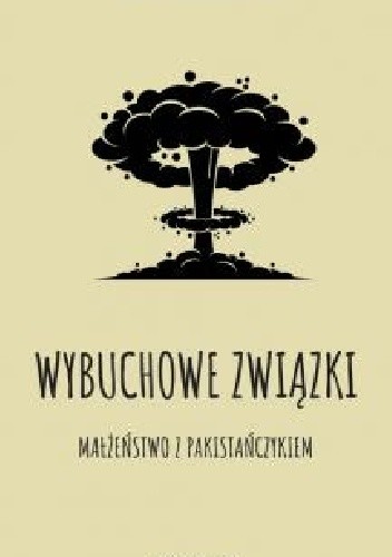 Wybuchowe związki. Małżeństwo z Pakistańczykiem - Sylwia Kaźmierczak-Ali
