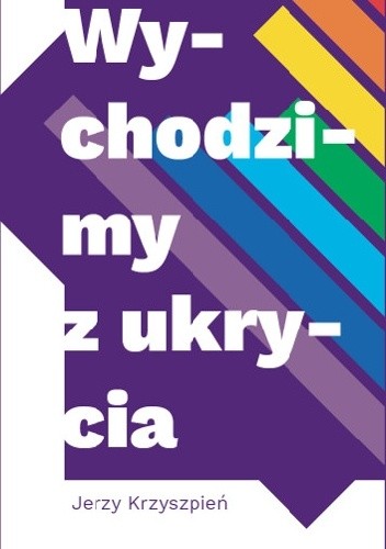 Wychodzimy z ukrycia - Jerzy Krzyszpień