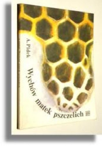 Wychów matek pszczelich - Andrzej Pidek