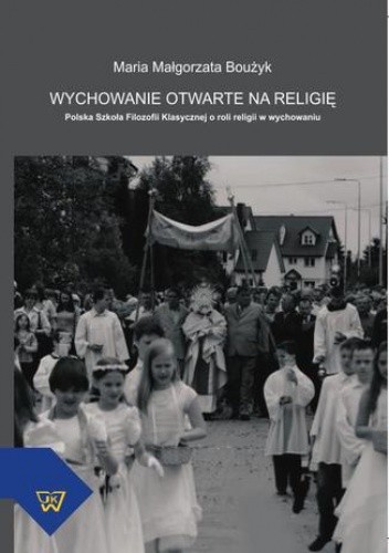Wychowanie otwarte na religię - Boużyk Maria