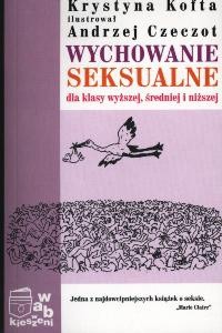 Wychowanie seksualne dla klasy wyższej średniej i najniższej - Krystyna Kofta