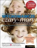 Wychowawcze czary-mary. Odzyskaj spokój w domu i ciesz się z posiadania dziecka - Thomas W. Phelan