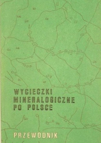 Wycieczki mineralogiczne po Polsce - przewodnik - Ryszard Kryza