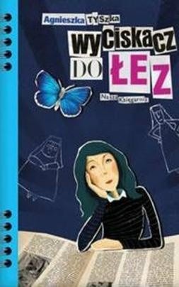 Wyciskacz do łez - Agnieszka Tyszka