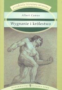 Wygnanie i królestwo - Albert Camus