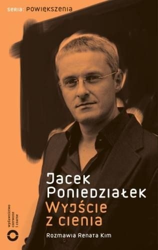 Wyjście z cienia - Jacek Poniedziałek
