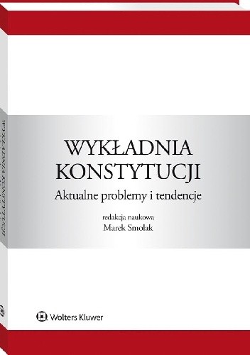 Wykładnia konstytucji. Aktualne problemy i tendencje - Ewa Łętowska