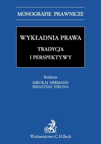 Wykładnia prawa. Tradycja i perspektywy - Sebastian Sykuna