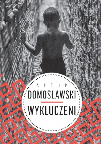 Wykluczeni - Artur Domosławski