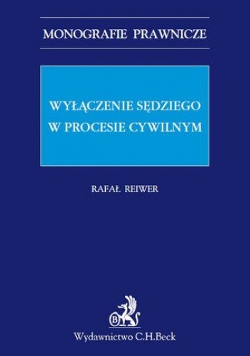 Wyłączenie sędziego w procesie cywilnym - Reiwer Rafał