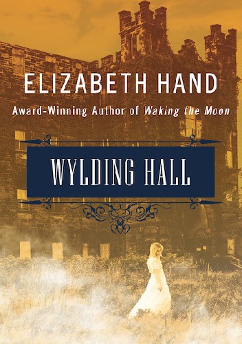 Wylding Hall - Elizabeth Hand