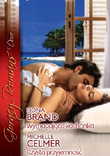 Wymagająca kochanka. Czysta przyjemność - Fiona Brand