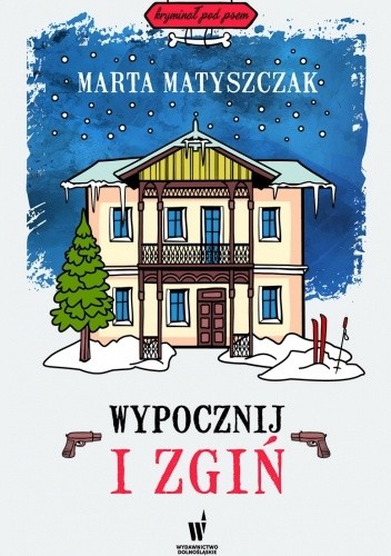 Wypocznij i zgiń - Marta Matyszczak