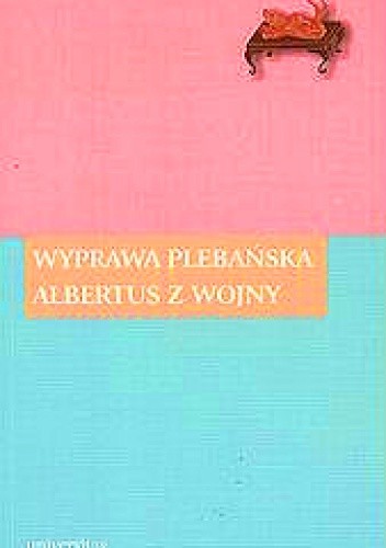 Wyprawa plebańska. Albertus z wojny - autor nieznany