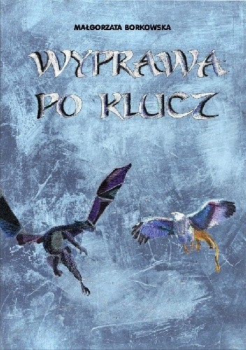 Wyprawa po klucz - Małgorzata Borkowska