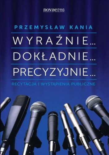 Wyraźnie... Dokładnie... Precyzyjnie - Przemysław Kania