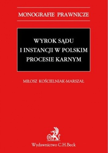 Wyrok sądu I instancji w polskim procesie karnym - Kościelniak-Marszał Miłosz