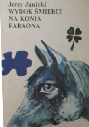 Wyrok śmierci na konia Faraona - Jerzy Janicki
