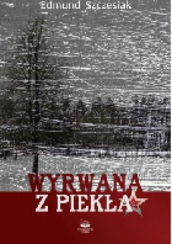 Wyrwana z piekła - Edmund Szczesiak